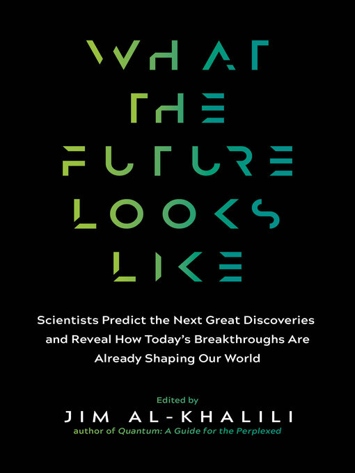 Title details for What the Future Looks Like by Jim Al-Khalili - Available